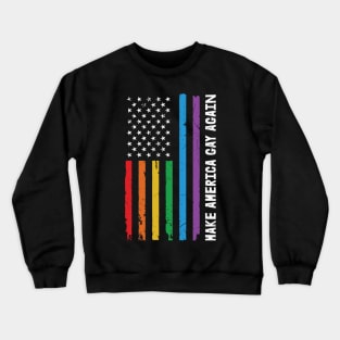 Make America Gay Again - Gay Pride Crewneck Sweatshirt